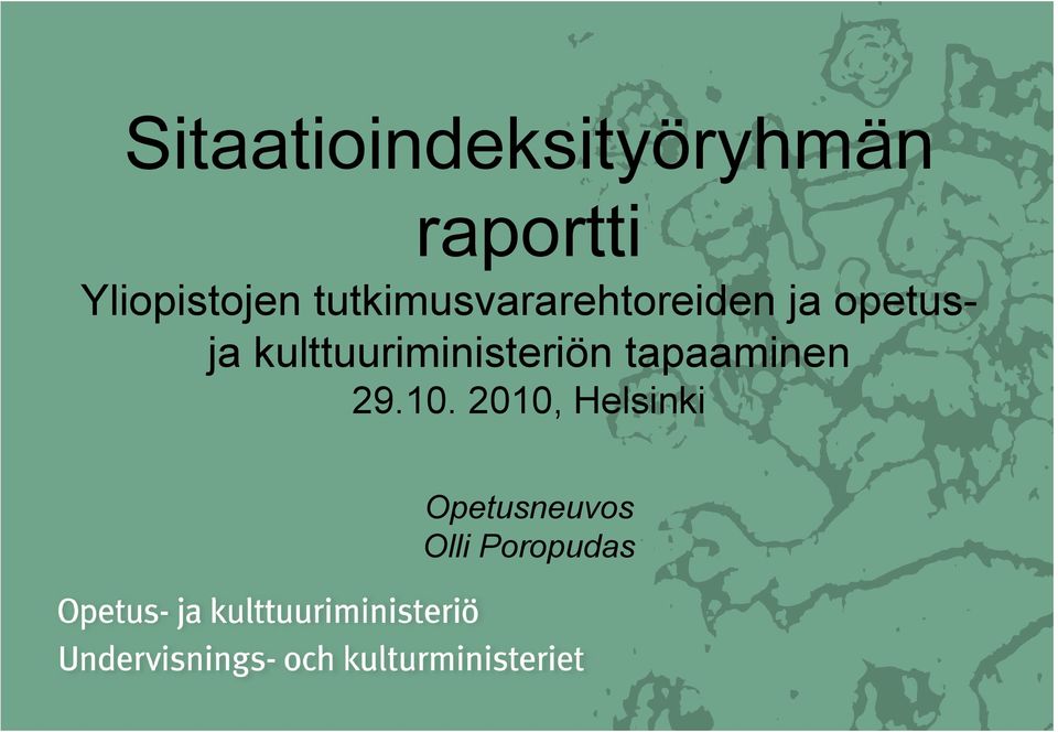 opetusja kulttuuriministeriön tapaaminen