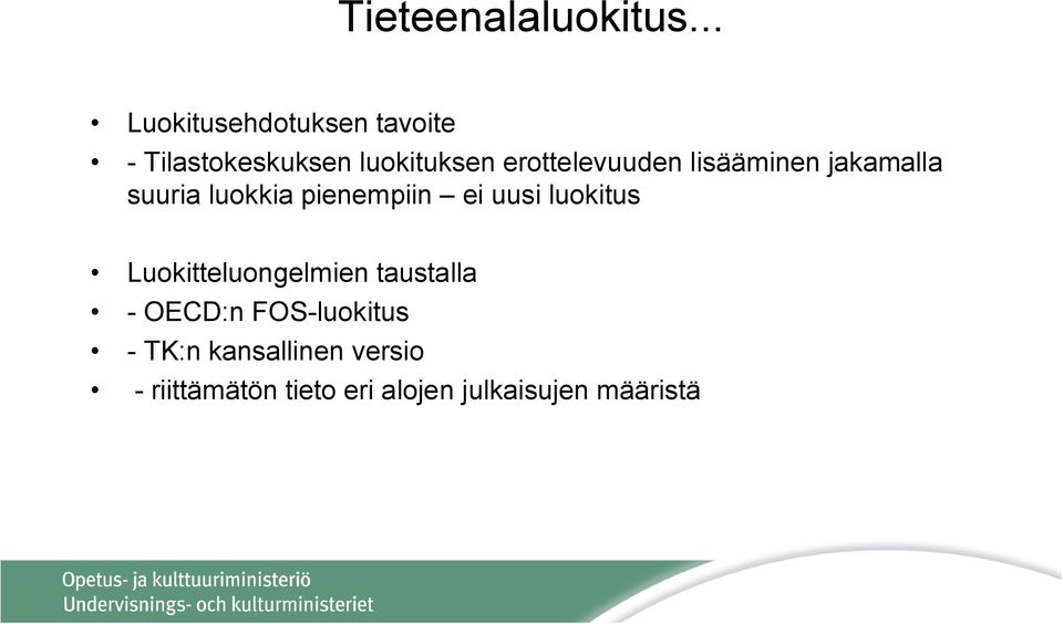 erottelevuuden lisääminen jakamalla suuria luokkia pienempiin ei uusi