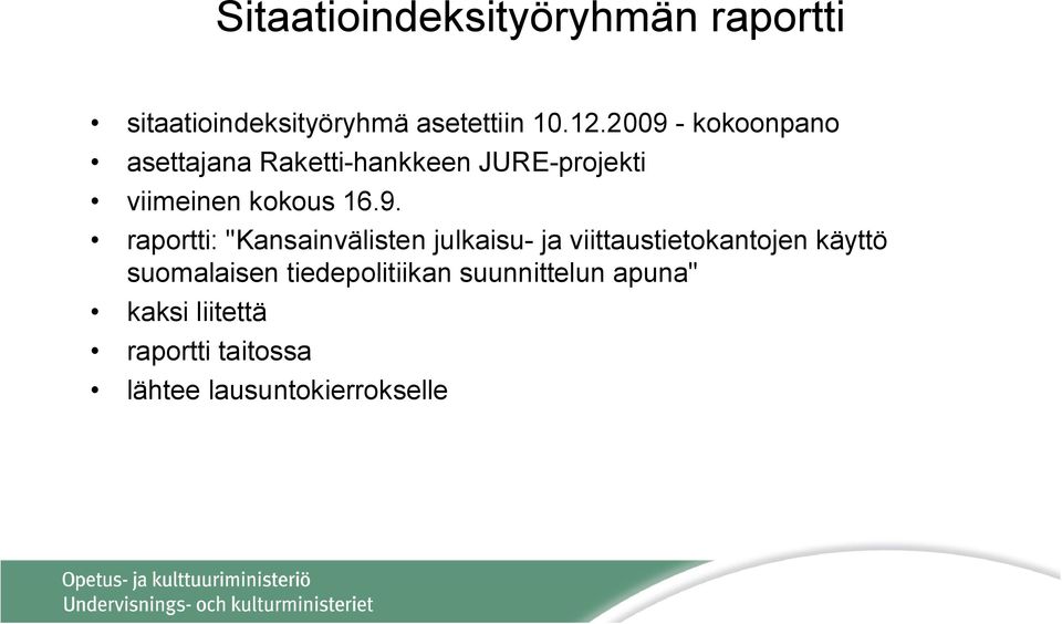 raportti: "Kansainvälisten julkaisu- ja viittaustietokantojen käyttö suomalaisen