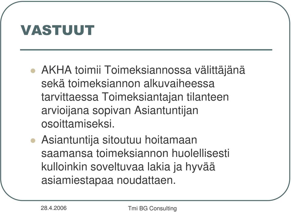 Asiantuntijan osoittamiseksi.