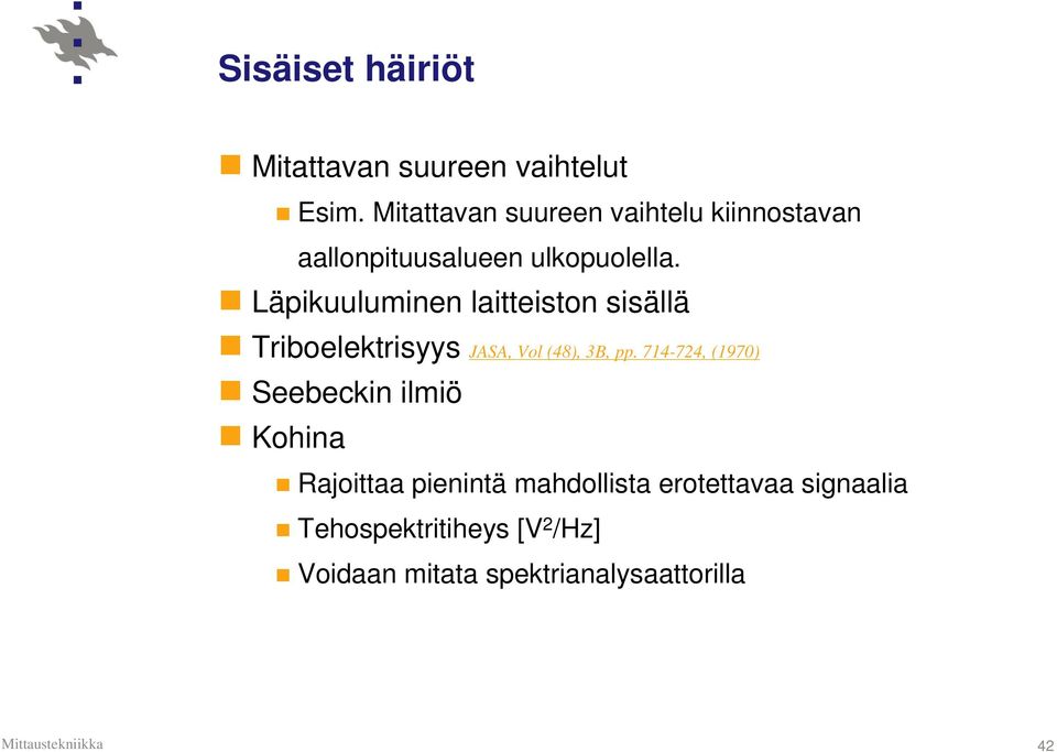 Läpikuuluminen laitteiston sisällä Triboelektrisyys JASA, Vol (48), 3B, pp.