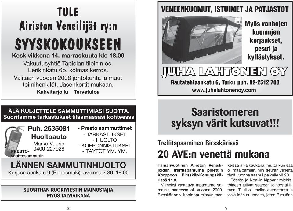 Suoritamme tarkastukset tilaamassasi kohteessa PRESTOvaahtosammutin Puh. 2535081 Huoltoauto Marko Vuorio 0400-227928 - Presto sammuttimet - TARKASTUKSET - HUOLTO - KOEPONNISTUKSET - TÄYTÖT YM.