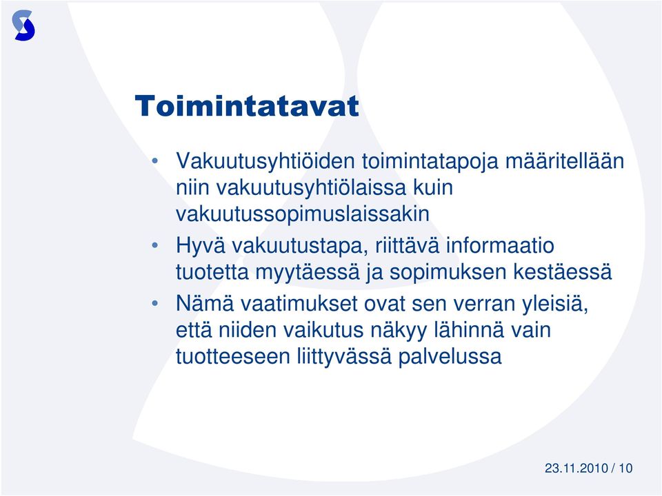 informaatio tuotetta myytäessä ja sopimuksen kestäessä Nämä vaatimukset ovat sen