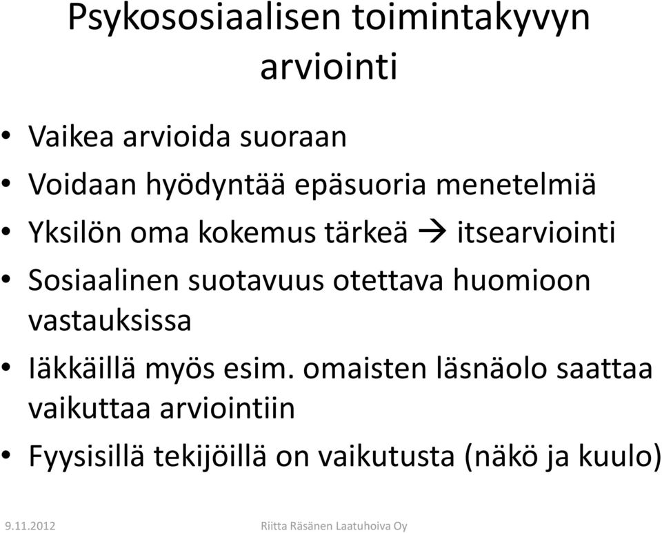 Sosiaalinen suotavuus otettava huomioon vastauksissa Iäkkäillä myös esim.