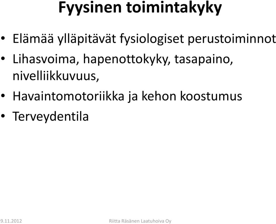 hapenottokyky, tasapaino, nivelliikkuvuus,