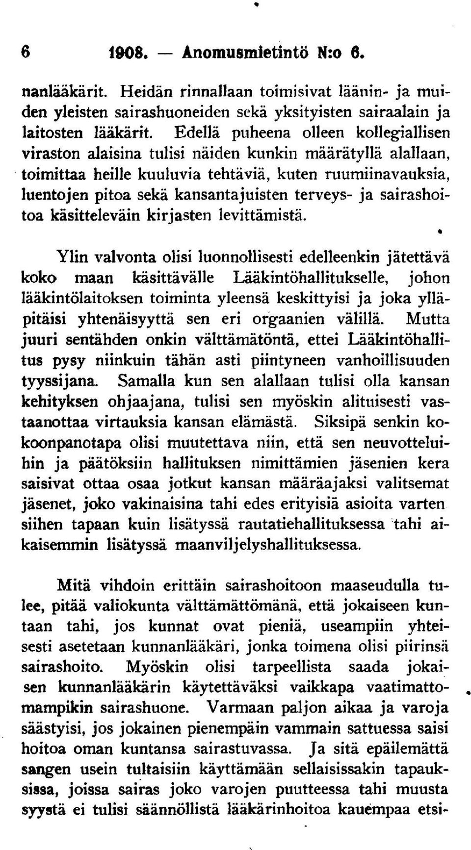 terveys- ja sairashoitoa käsitteleväin kirjasten levittämistä.