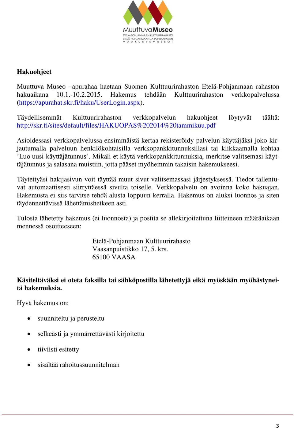 pdf Asioidessasi verkkopalvelussa ensimmäistä kertaa rekisteröidy palvelun käyttäjäksi joko kirjautumalla palveluun henkilökohtaisilla verkkopankkitunnuksillasi tai klikkaamalla kohtaa Luo uusi