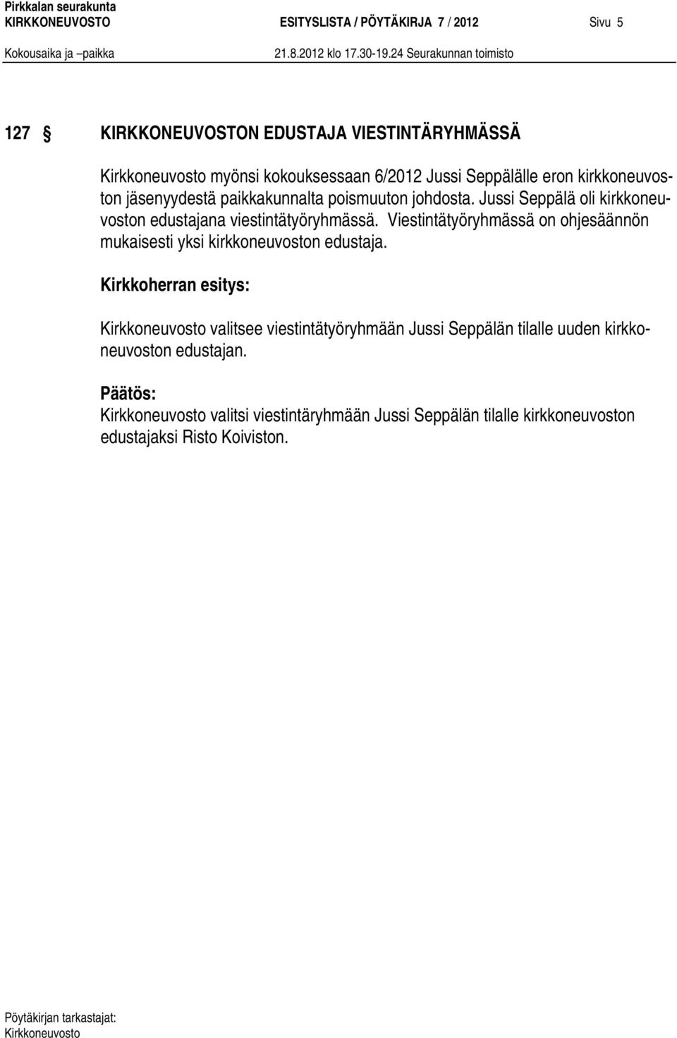 Jussi Seppälä oli kirkkoneuvoston edustajana viestintätyöryhmässä.