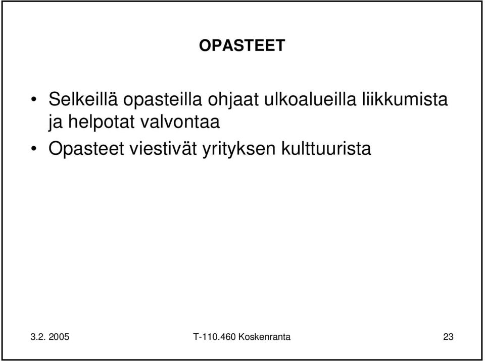 valvontaa Opasteet viestivät yrityksen