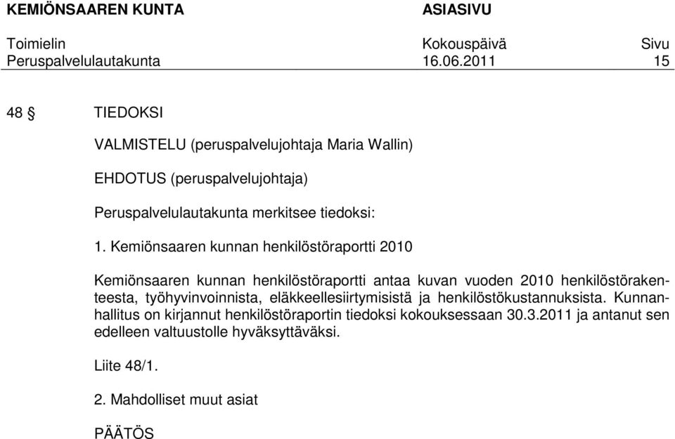 2010 henkilöstörakenteesta, työhyvinvoinnista, eläkkeellesiirtymisistä ja henkilöstökustannuksista.