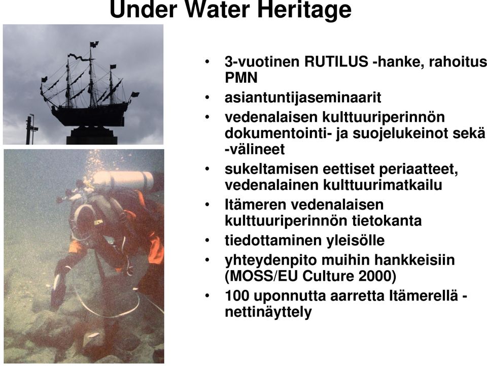 vedenalainen kulttuurimatkailu Itämeren vedenalaisen kulttuuriperinnön tietokanta tiedottaminen