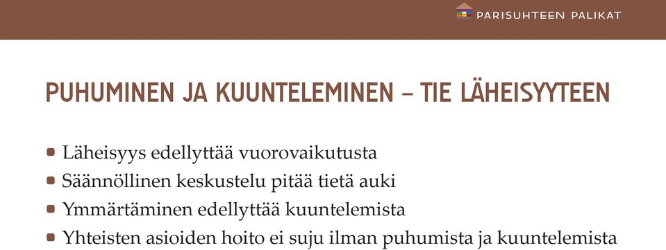 tietä auki Ymmärtäminen edellyttää kuuntelemista