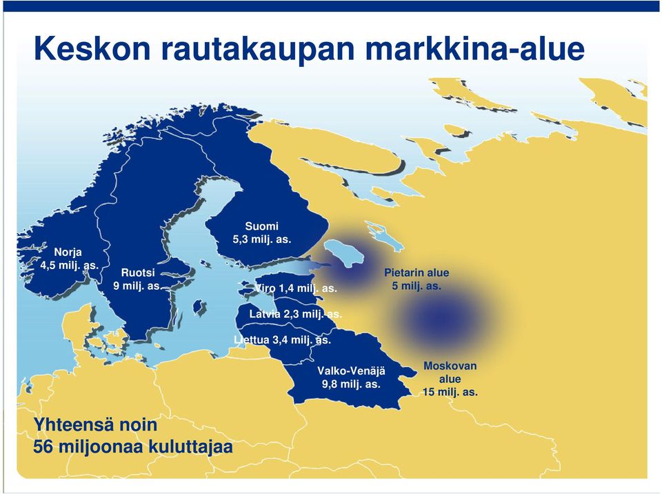 as. Liettua 3,4 milj. as. Valko-Venäjä 9,8 milj. as. Moskovan alue 15 milj.