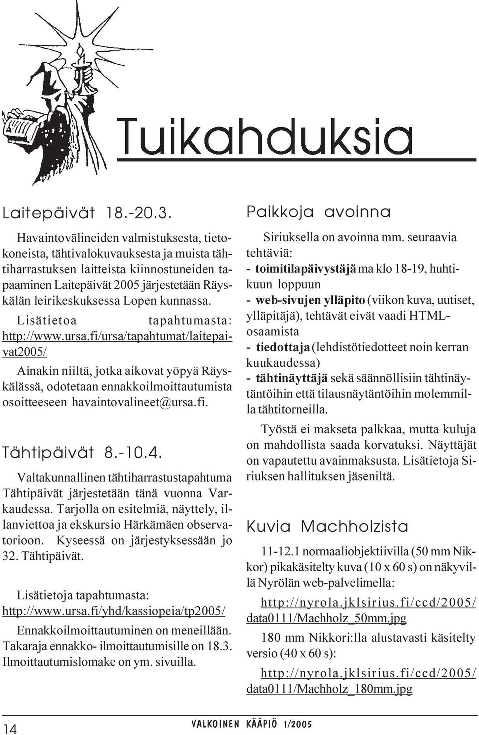 kunnassa. Lisätietoa tapahtumasta: http://www.ursa.