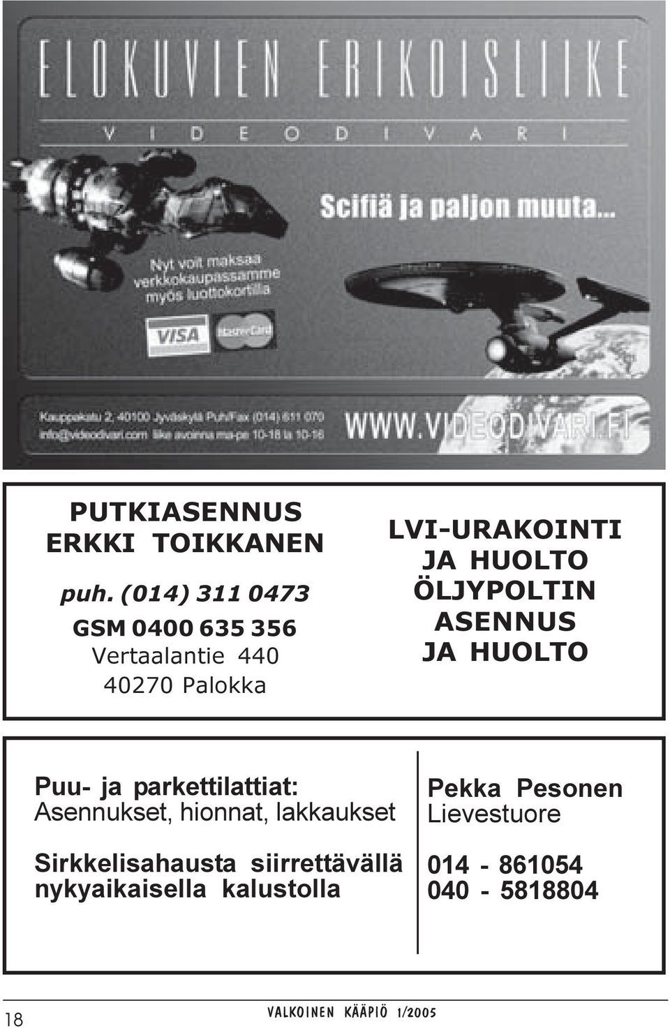 JA HUOLTO ÖLJYPOLTIN ASENNUS JA HUOLTO Puu- ja parkettilattiat: Asennukset,