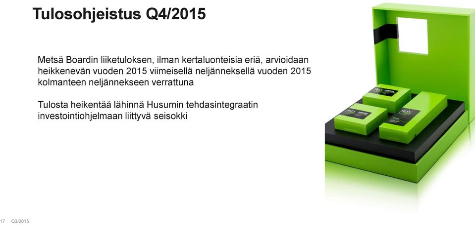 neljänneksellä vuoden 215 kolmanteen neljännekseen verrattuna Tulosta