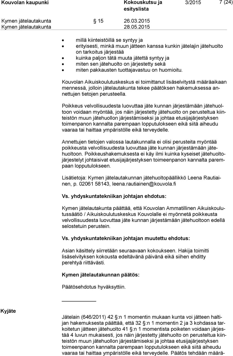 järjestetty sekä miten pakkausten tuottajavastuu on huomioitu.