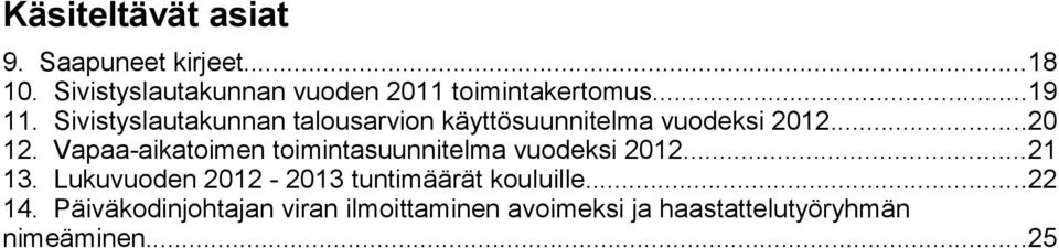 Sivistyslautakunnan talousarvion käyttösuunnitelma vuodeksi 2012...20 12.