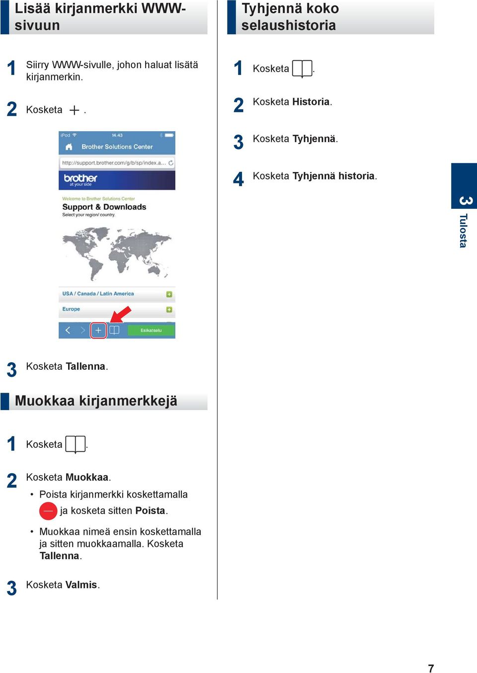 Kosketa Tallenna. Muokkaa kirjanmerkkejä Kosketa. Kosketa Muokkaa.