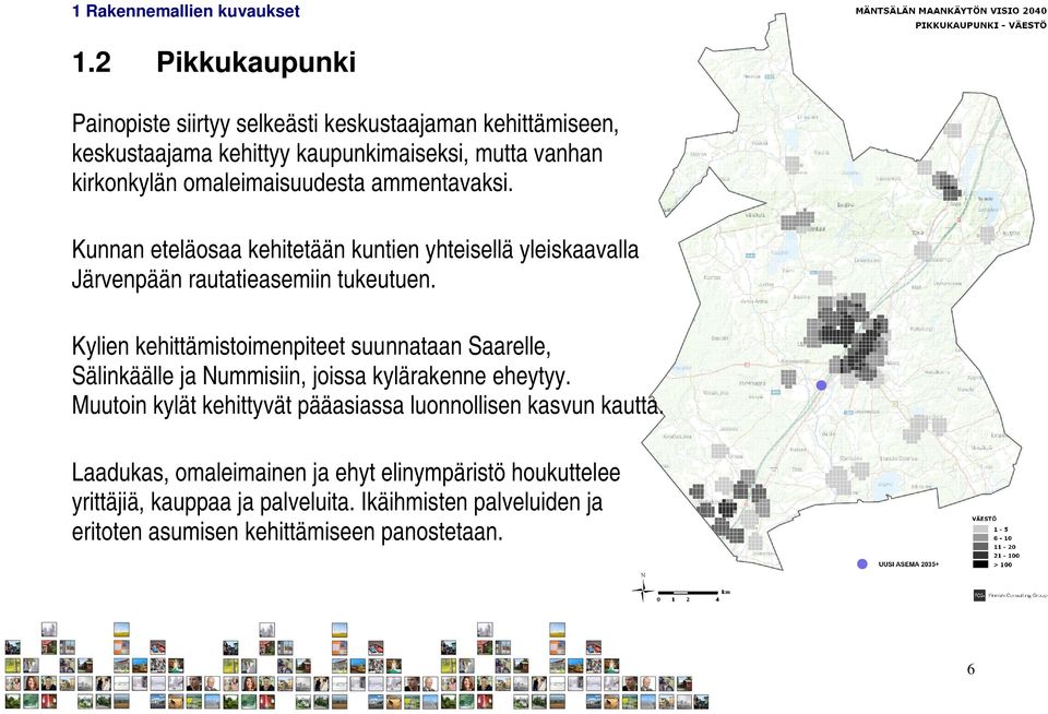 Kylien kehittämistoimenpiteet suunnataan Saarelle, Sälinkäälle ja Nummisiin, joissa kylärakenne eheytyy.