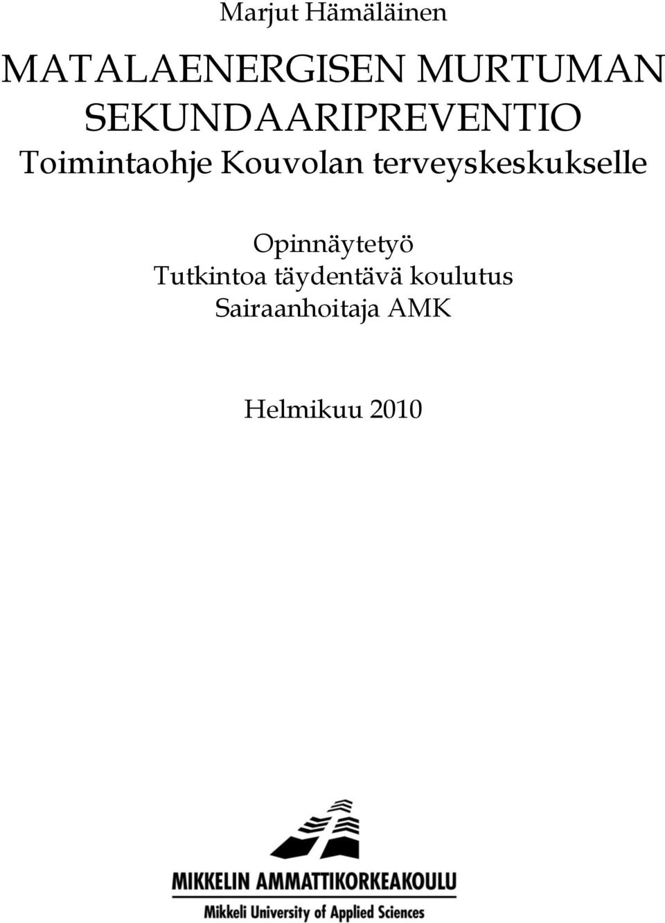 terveyskeskukselle Opinnäytetyö Tutkintoa