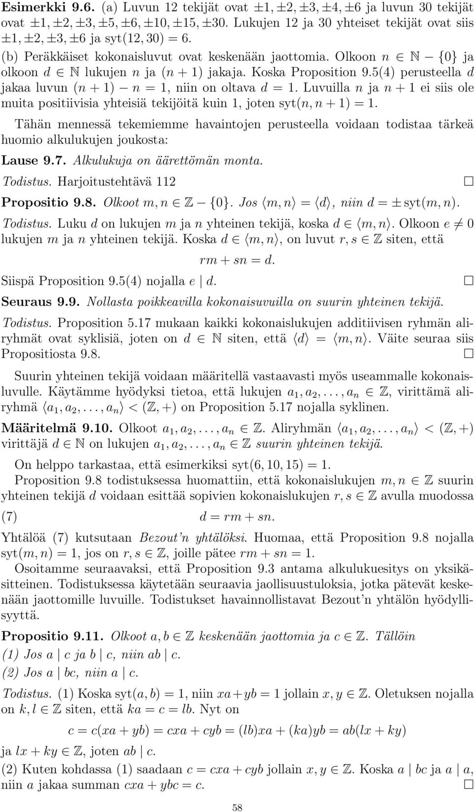 Luvuillan ja n +1 ei siis ole muita positiivisia yhteisiä tekijöitä kuin 1, joten syt(n, n +1)=1.