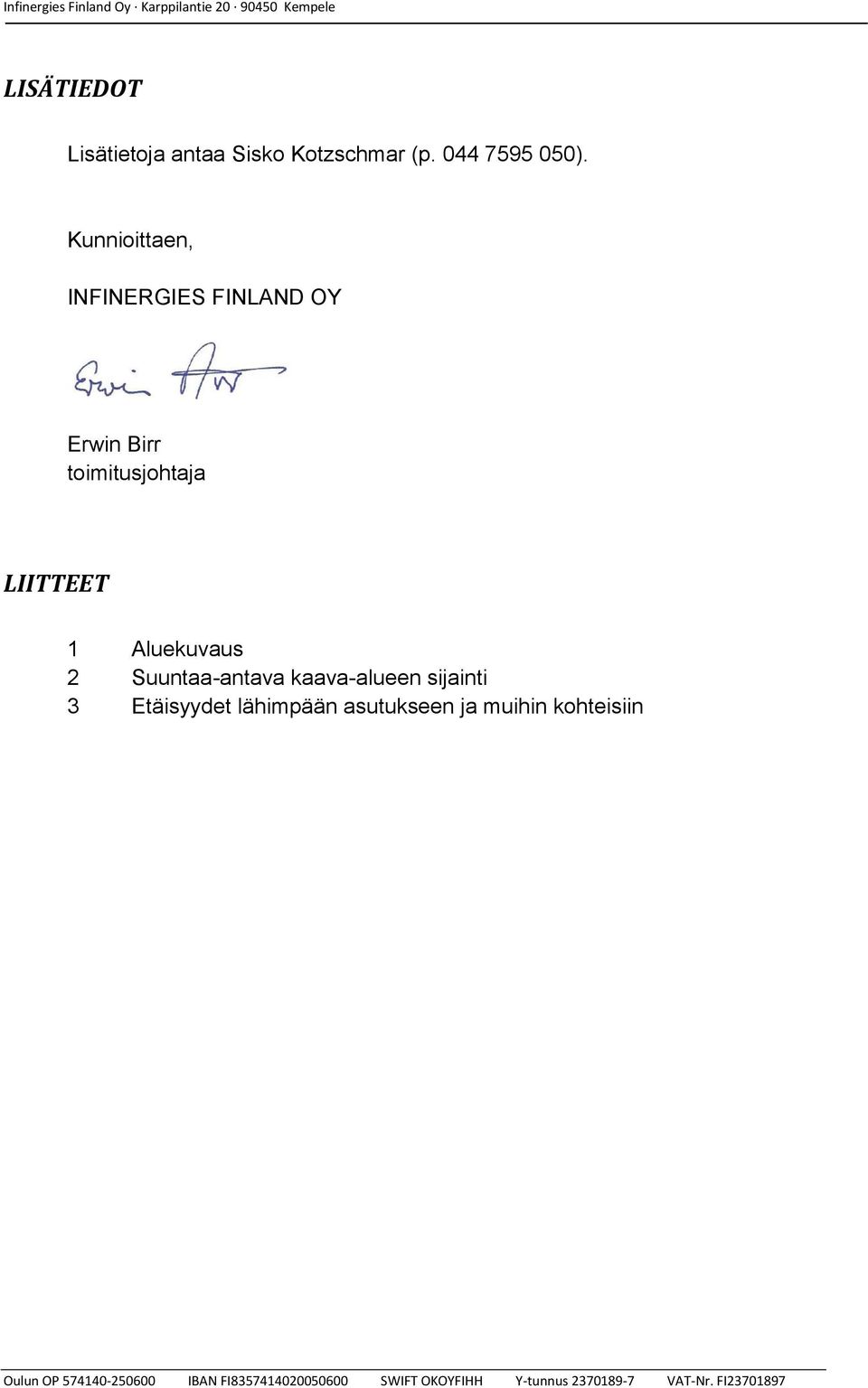 Kunnioittaen, INFINERGIES FINLAND OY Erwin Birr