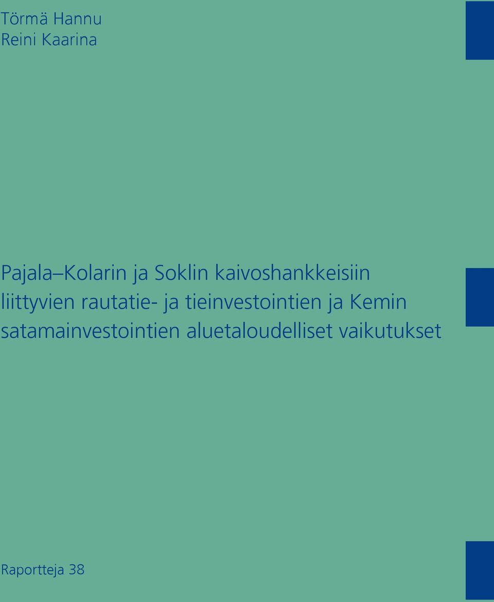 ja tieinvestointien ja Kemin