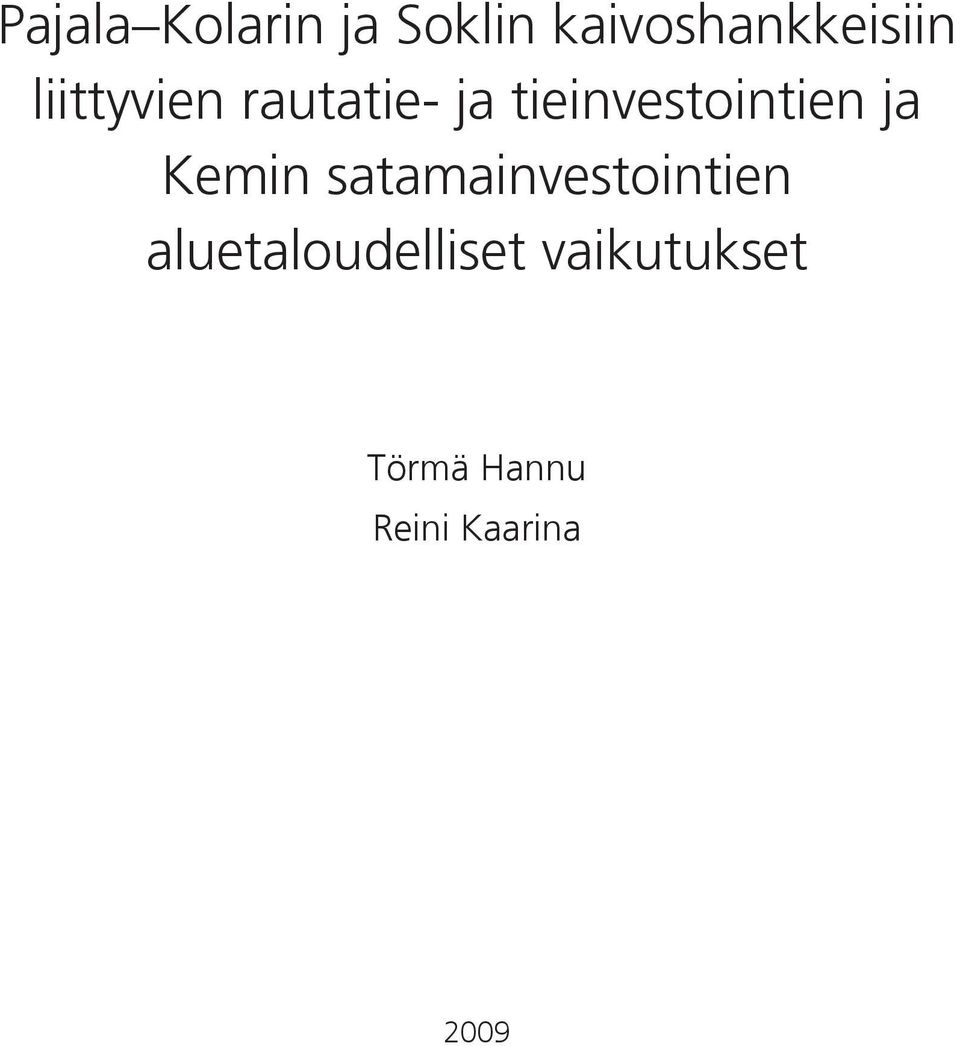 Kemin satamainvestointien aluetaloudelliset