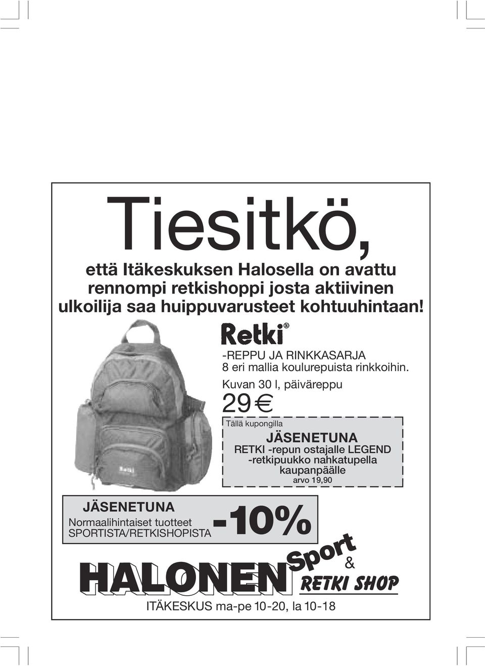 Kuvan 30 l, päiväreppu 29 Tällä kupongilla JÄSENETUNA RETKI -repun ostajalle LEGEND -retkipuukko nahkatupella