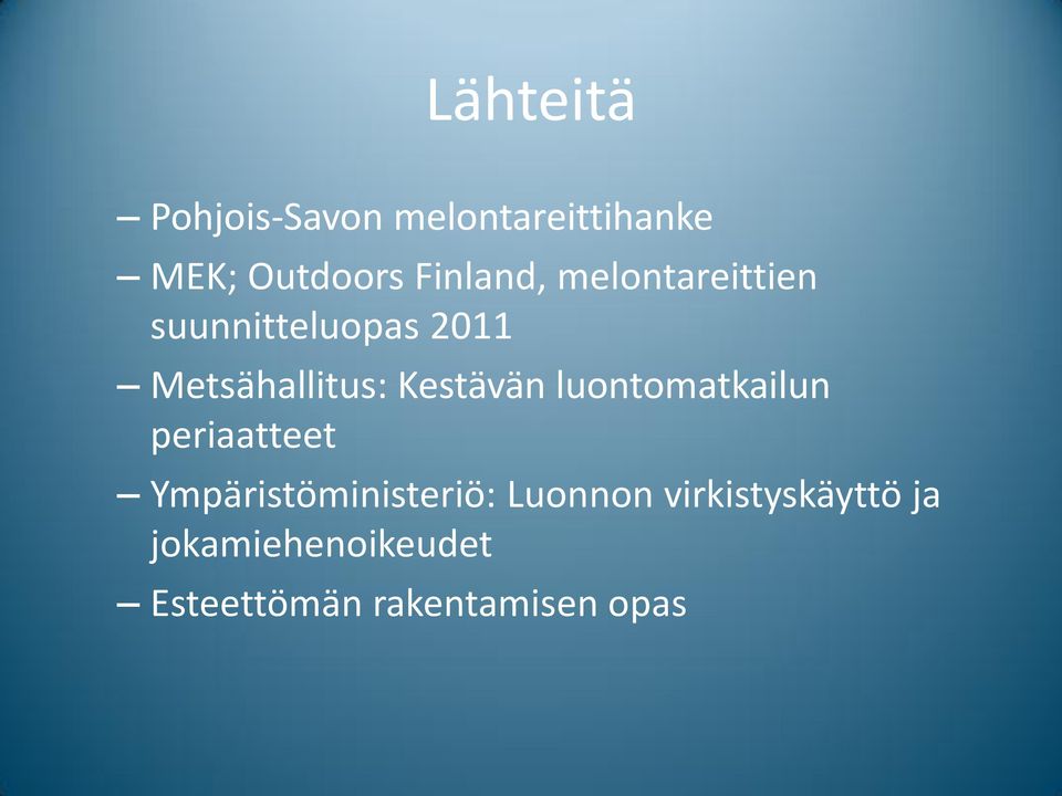 Kestävän luontomatkailun periaatteet Ympäristöministeriö: