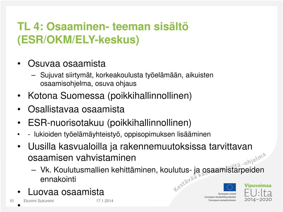 (poikkihallinnollinen) - lukioiden työelämäyhteistyö, oppisopimuksen lisääminen Uusilla kasvualoilla ja