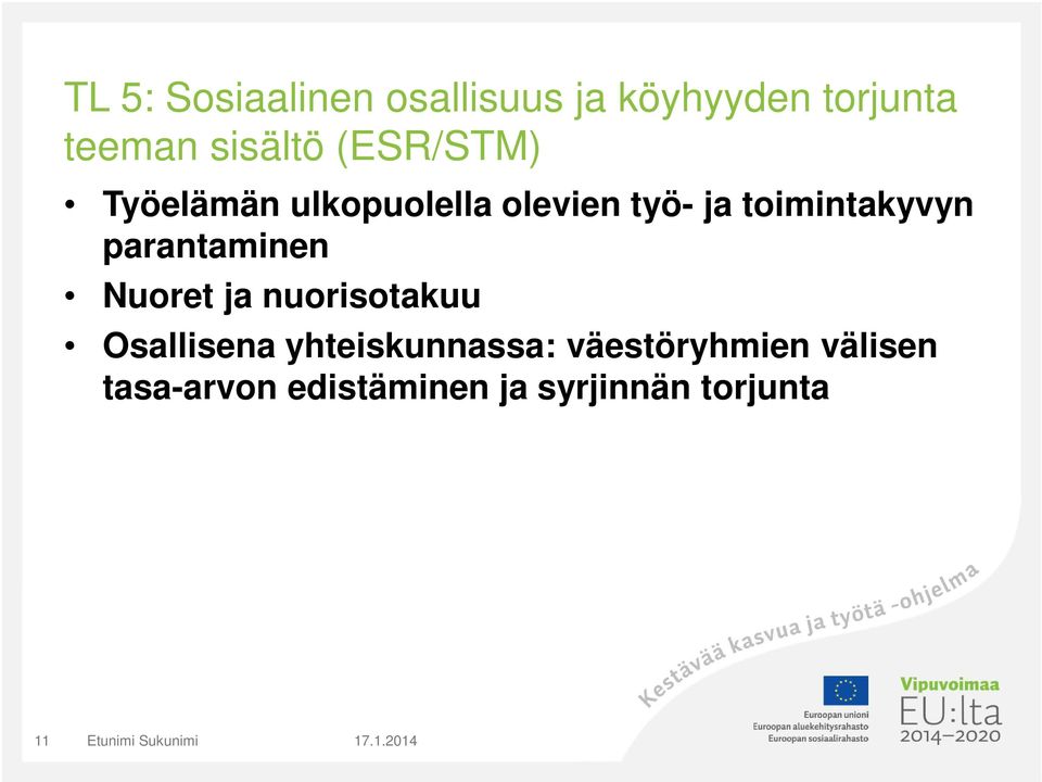 parantaminen Nuoret ja nuorisotakuu Osallisena yhteiskunnassa: