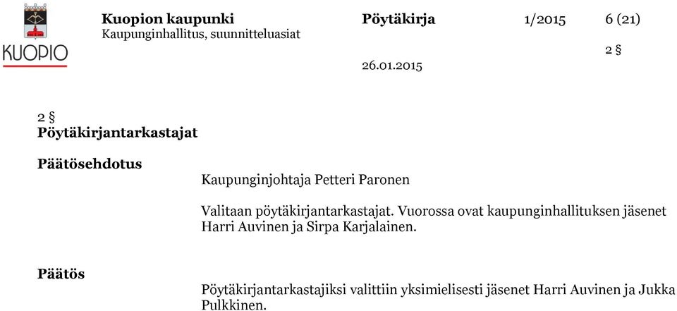 Vuorossa ovat kaupunginhallituksen jäsenet Harri Auvinen ja Sirpa Karjalainen.