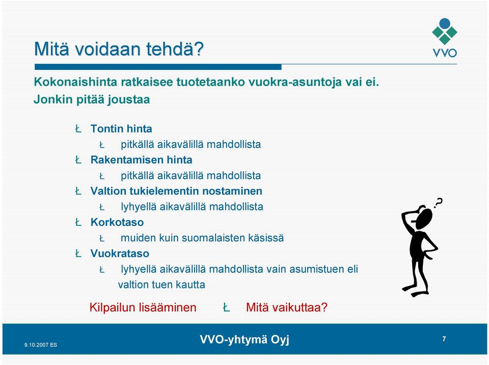 aikavälillä mahdollista Ł Valtion tukielementin nostaminen Ł lyhyellä aikavälillä mahdollista Ł Korkotaso Ł