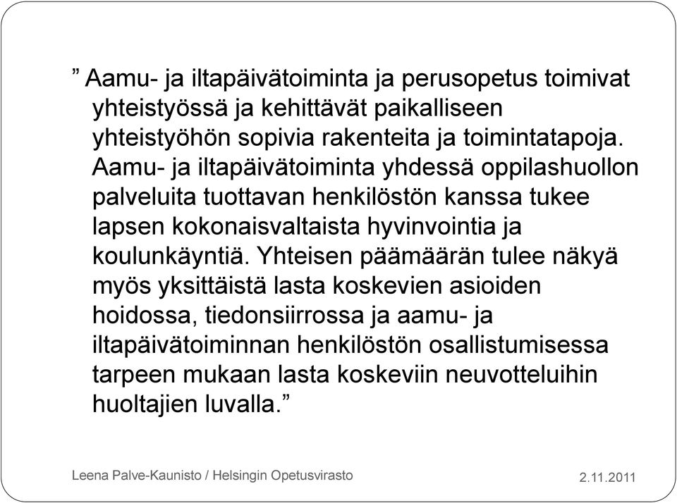 Aamu- ja iltapäivätoiminta yhdessä oppilashuollon palveluita tuottavan henkilöstön kanssa tukee lapsen kokonaisvaltaista