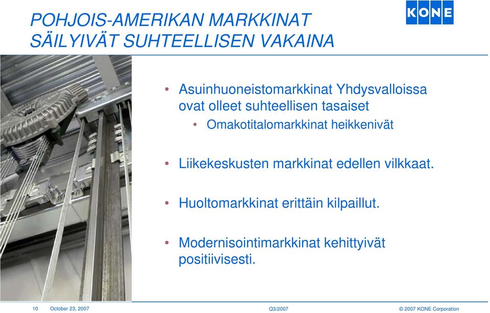 Omakotitalomarkkinat heikkenivät Liikekeskusten markkinat edellen vilkkaat.