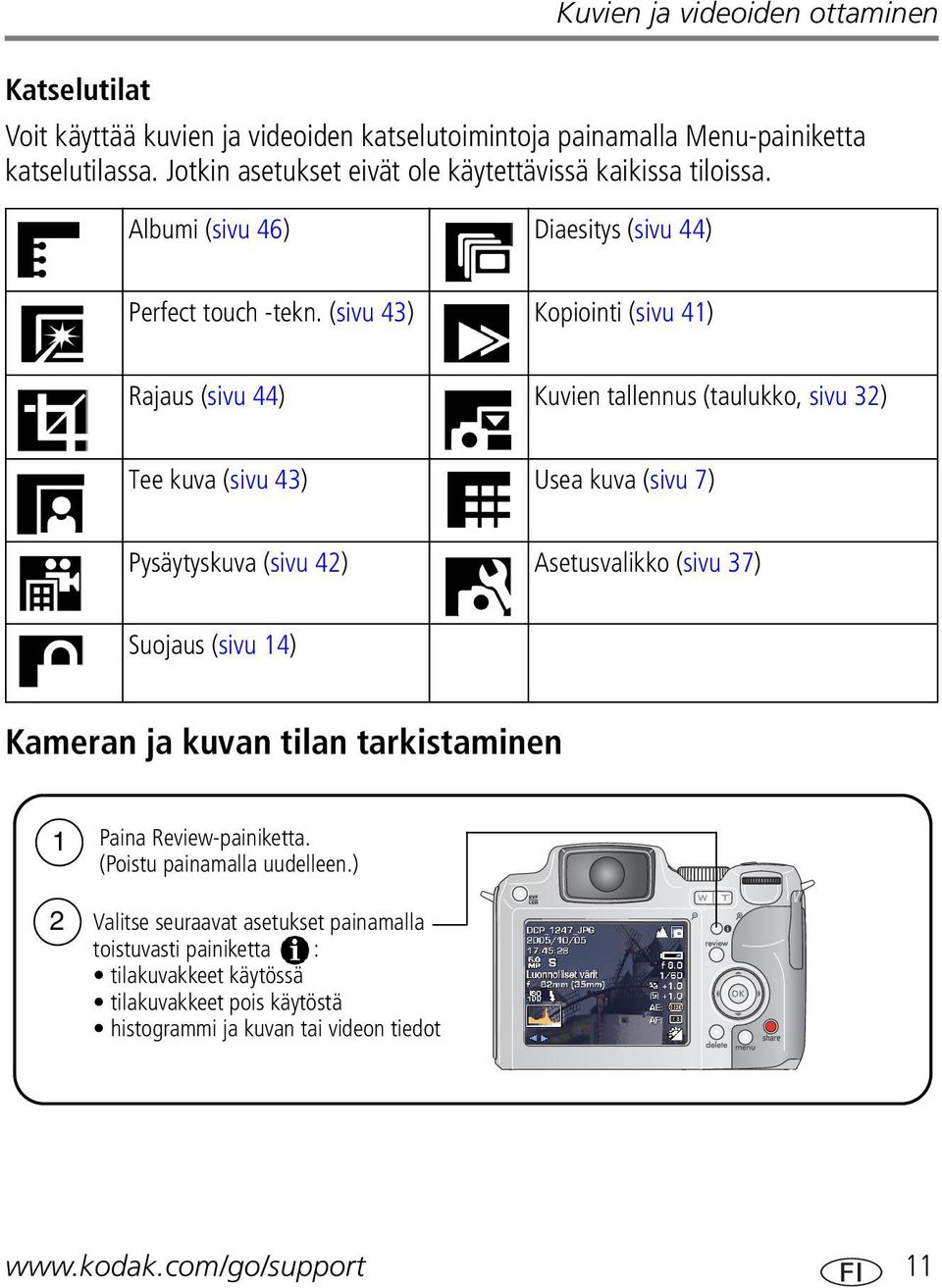 (sivu 43) Kopiointi (sivu 41) Rajaus (sivu 44) Kuvien tallennus (taulukko, sivu 32) Tee kuva (sivu 43) Usea kuva (sivu 7) Pysäytyskuva (sivu 42) Asetusvalikko (sivu 37) Suojaus