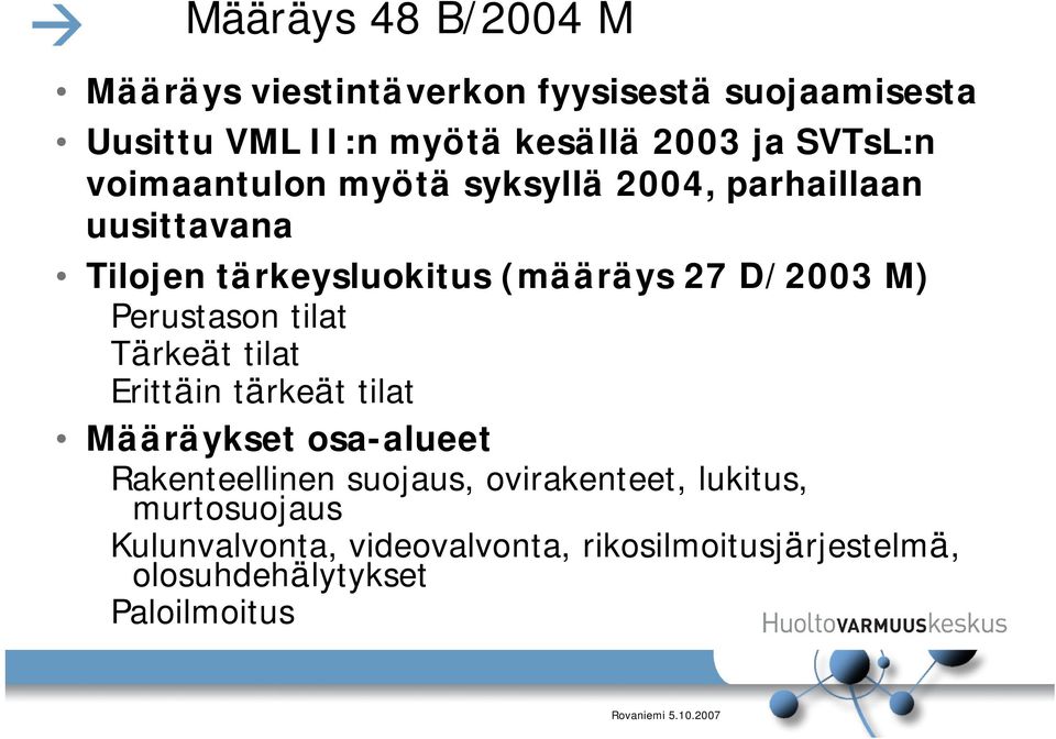 M) Perustason tilat Tärkeät tilat Erittäin tärkeät tilat Määräykset osa-alueet Rakenteellinen suojaus,