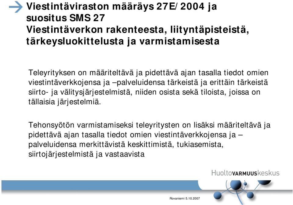 välitysjärjestelmistä, niiden osista sekä tiloista, joissa on tällaisia järjestelmiä.