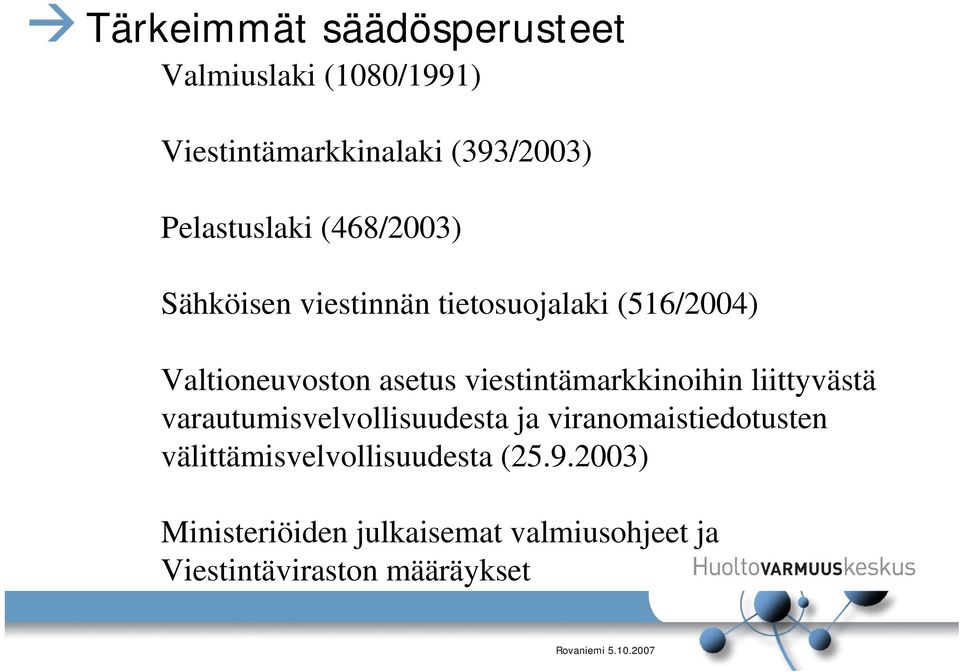 viestintämarkkinoihin liittyvästä varautumisvelvollisuudesta ja viranomaistiedotusten