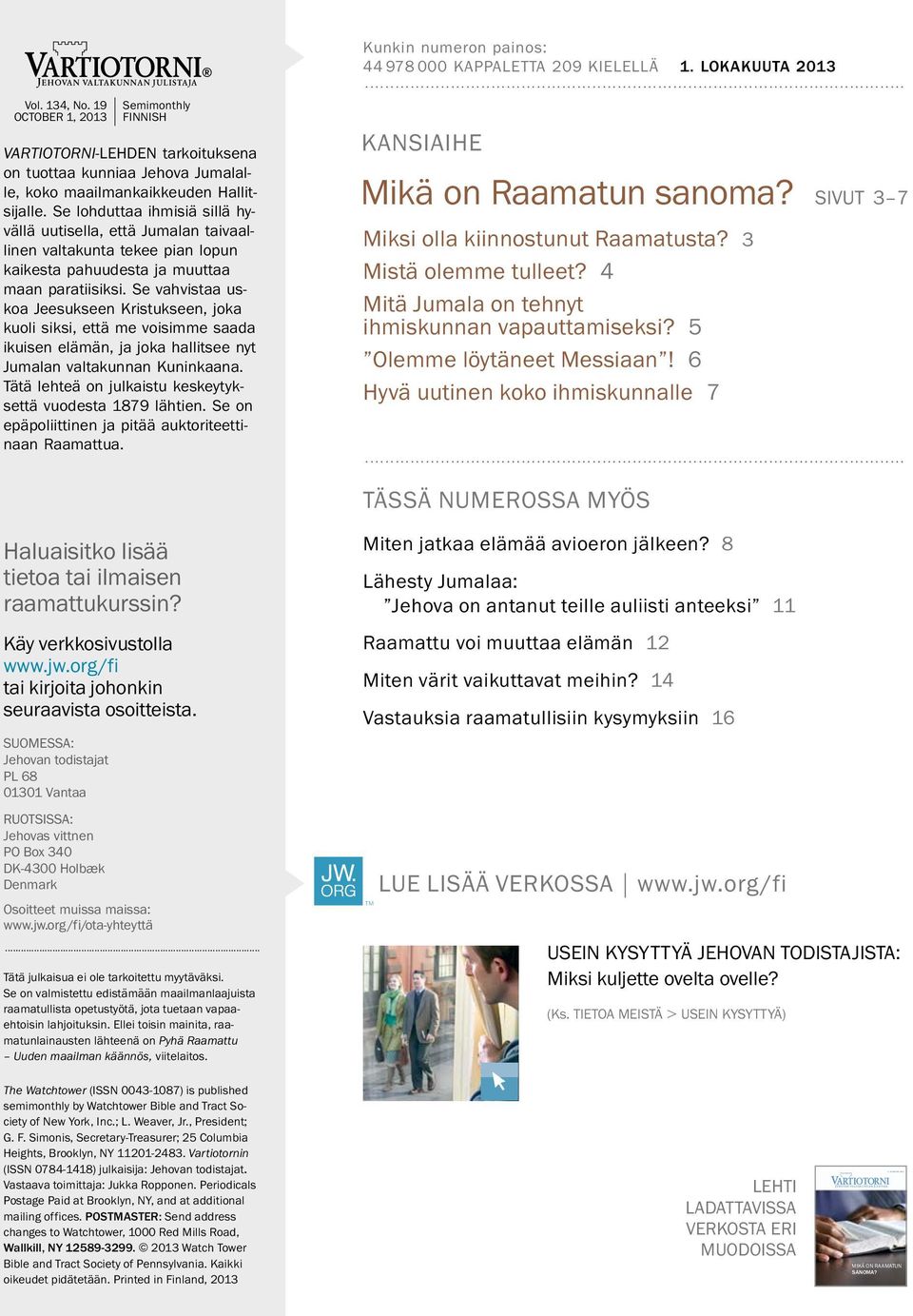 Se vahvistaa uskoa Jeesukseen Kristukseen, joka kuoli siksi, etta me voisimme saada ikuisen elam an, ja joka hallitsee nyt Jumalan valtakunnan Kuninkaana.