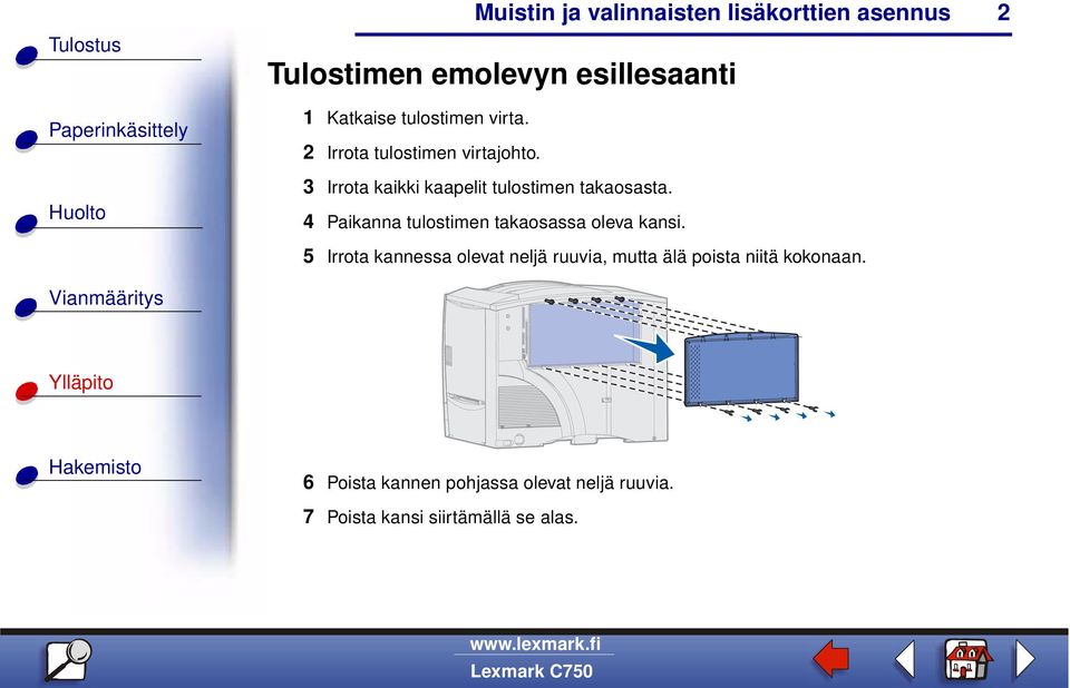 4 Paikanna tulostimen takaosassa oleva kansi.