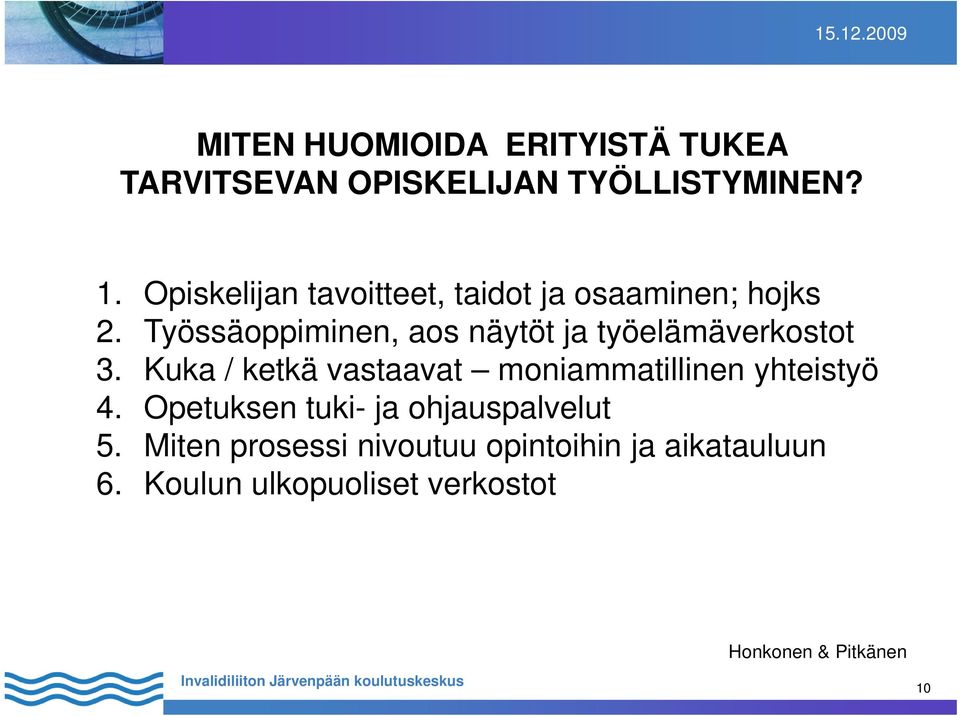 Työssäoppiminen, aos näytöt ja työelämäverkostot 3.