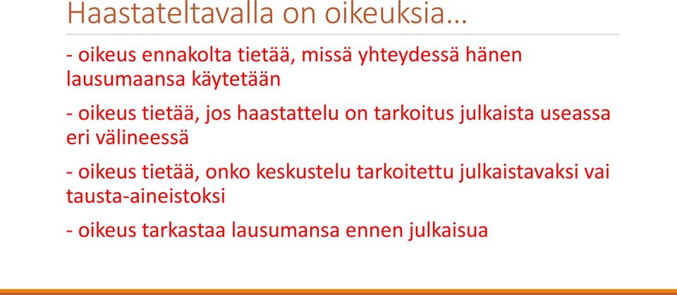 julkaista useassa eri välineessä - oikeus tietää, onko keskustelu tarkoitettu