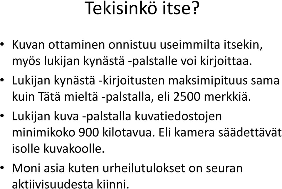 Lukijan kynästä -kirjoitusten maksimipituus sama kuin Tätä mieltä -palstalla, eli 2500 merkkiä.