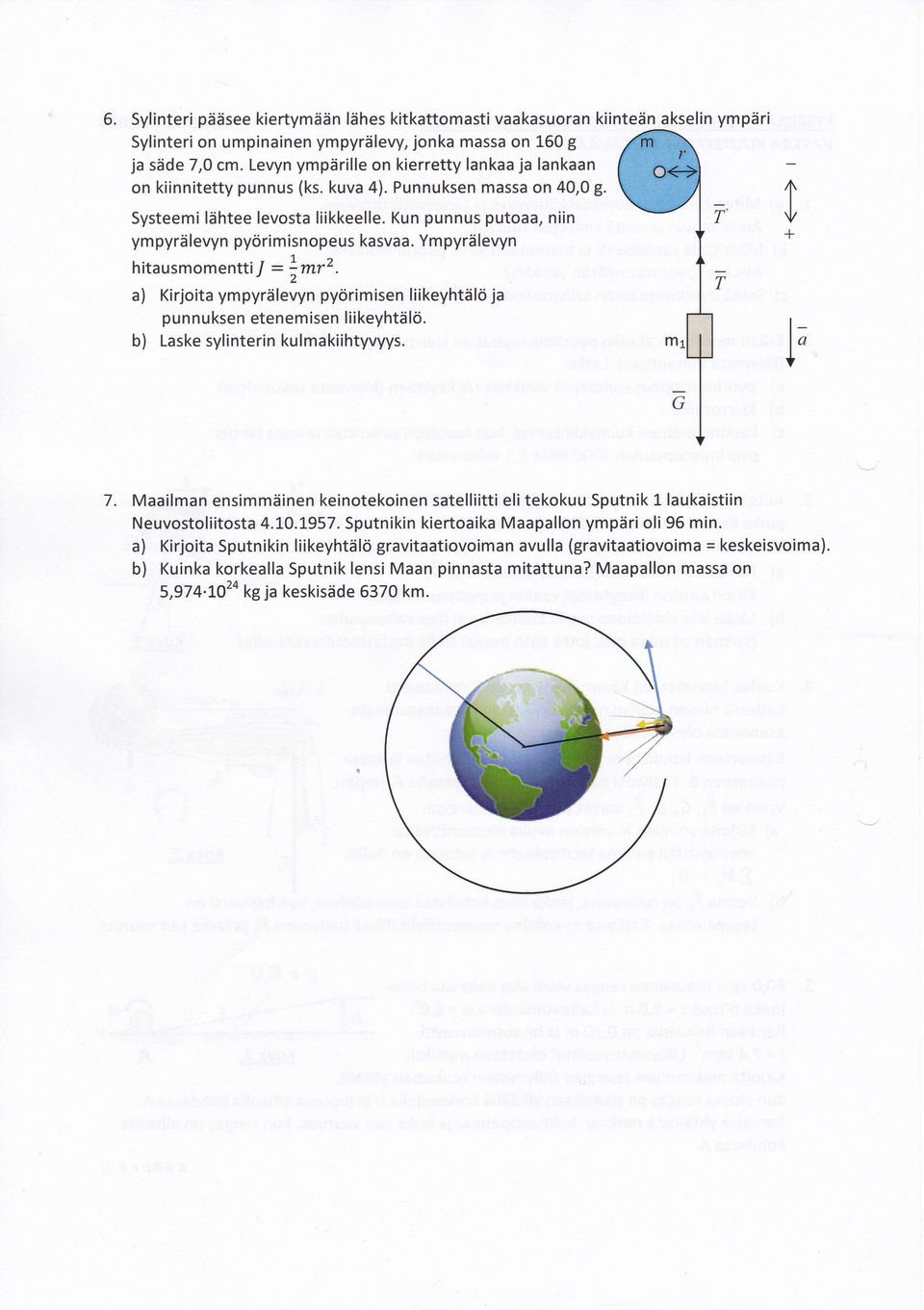 a) Kroa ympyräevyn pyörmsen keyhäö a punnuksen eenemsen keyhäö. b) Laske synern kumakhyvyys. aksen ^J a 7. Maaman ensmmänen kenoekonen sae eekokuu Spunk 1 aukasn Neuvosoosa 4.