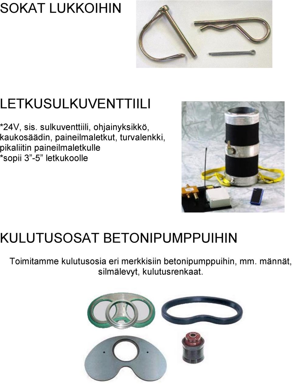 pikaliitin paineilmaletkulle *sopii 3-5 letkukoolle KULUTUSOSAT