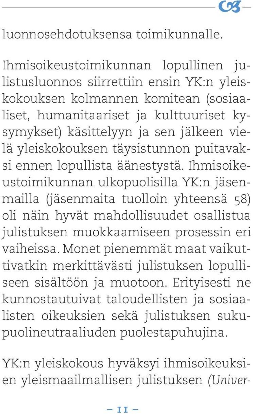 yleiskokouksen täysistunnon puitavaksi ennen lopullista äänestystä.