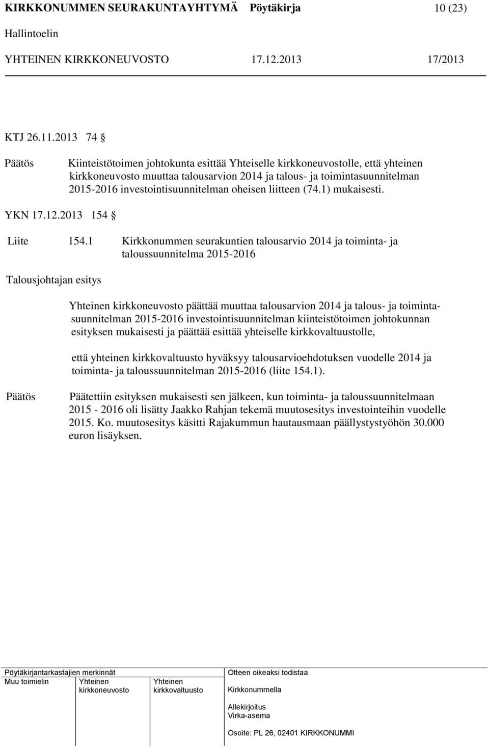 1) mukaisesti. YKN 17.12.2013 154 Liite 154.